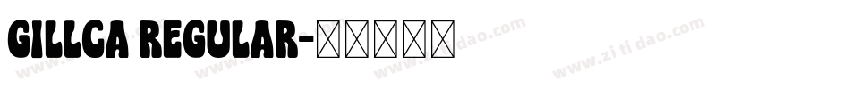 Gillca Regular字体转换